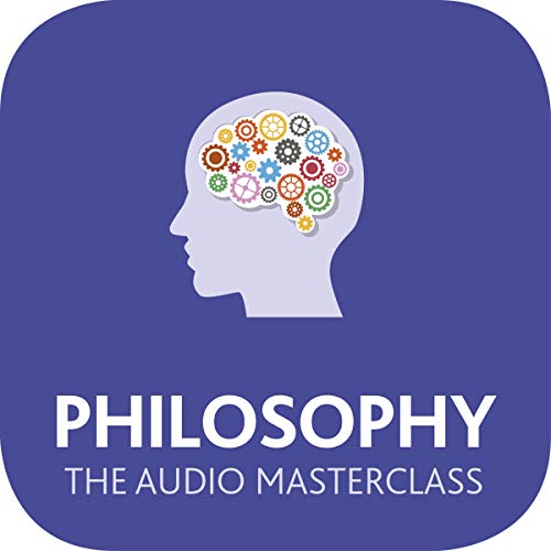 Cover of Philosophy: The Audio Masterclass