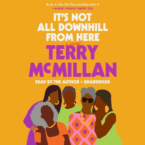 Cover of It's Not All Downhill From Here