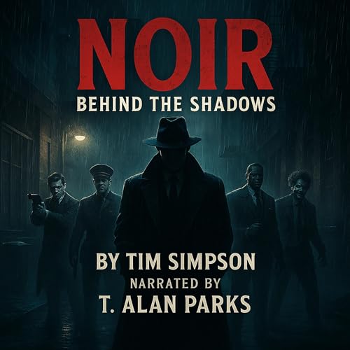 Cover of Noir: Behind The Shadows