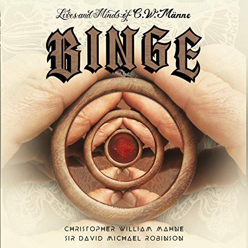 Cover of Lives & Minds of C.W. Männe: BINGE