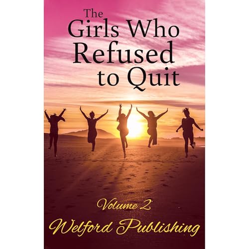 Cover of The Girls Who Refused to Quit - Volume 2