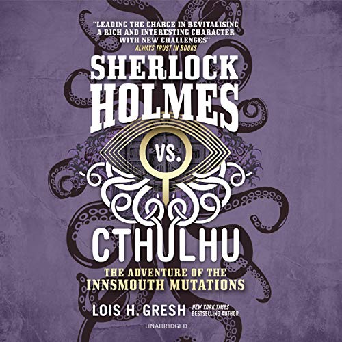 Cover of Sherlock Holmes vs. Cthulhu: The Adventure of the Innsmouth Mutations