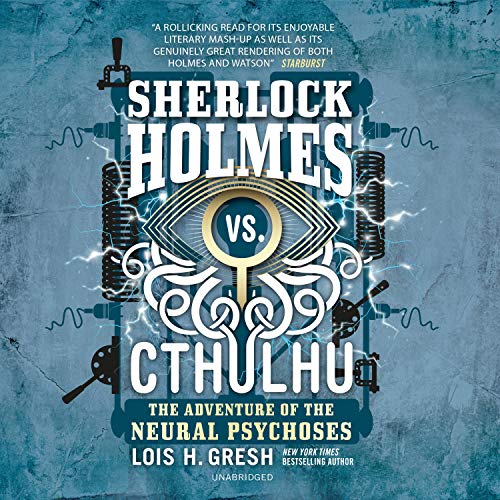 Cover of Sherlock Holmes vs. Cthulhu: The Adventure of the Neural Psychoses
