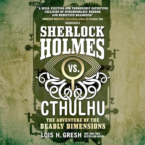 Cover of Sherlock Holmes vs. Cthulhu: The Adventure of the Deadly Dimensions