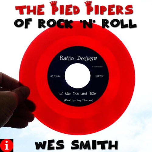 Cover of The Pied Pipers of Rock 'n' Roll: Radio Deejays of the '50s and '60s