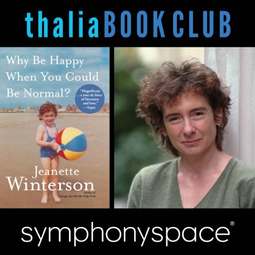 Cover of Thalia Book Club: Jeanette Winterson, Why Be Happy When You Could Be Normal?