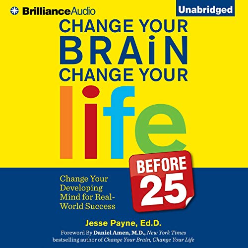 Cover of Change Your Brain, Change Your Life (Before 25)