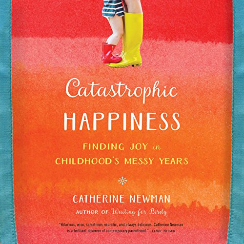 Cover of Catastrophic Happiness