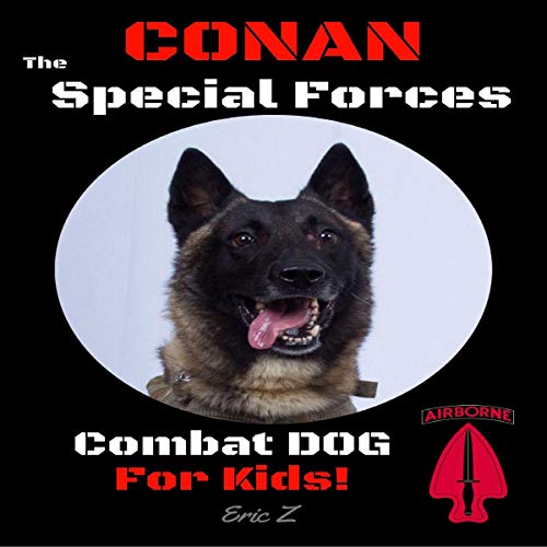 Cover of Conan the Special Forces Combat Dog: For Kids!