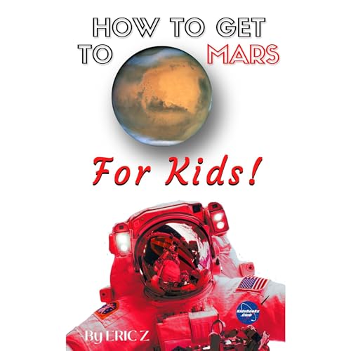 Cover of How to Get to Mars for Kids!