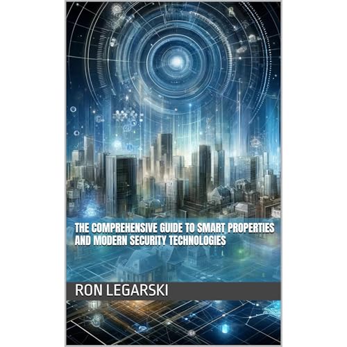 Cover of The Comprehensive Guide to Smart Properties and Modern Security Technologies