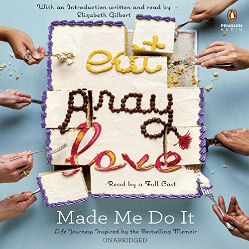 Cover of Eat Pray Love Made Me Do It