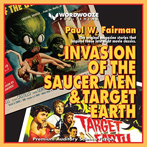 Cover of Invasion of the Saucer Men & Target Earth - The Original Magazine Stories That Inspired These Late Night Movie Classics