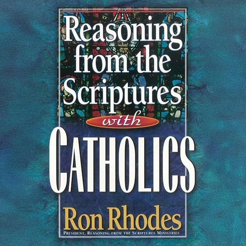 Cover of Reasoning from the Scriptures with Catholics