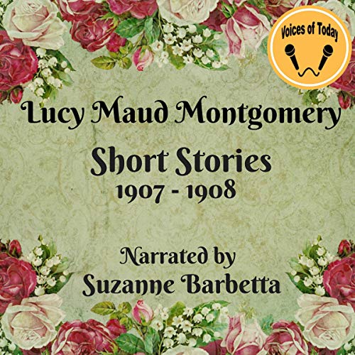 Cover of Lucy Maud Montgomery Short Stories 1907-1908