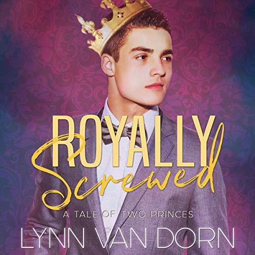 Cover of Royally Screwed: A Tale of Two Princes