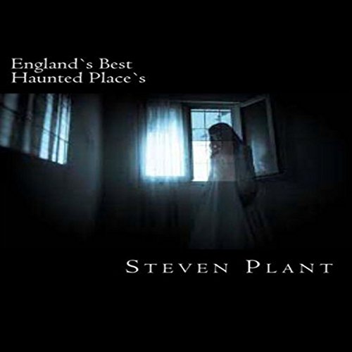 Cover of England's Best Haunted Place's by Steven Plant