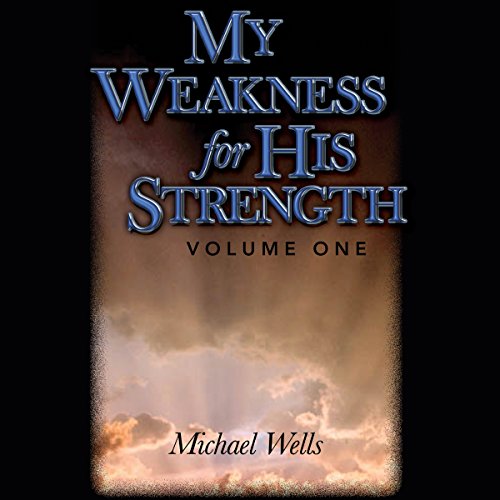 Cover of My Weakness for His Strength, Book 1