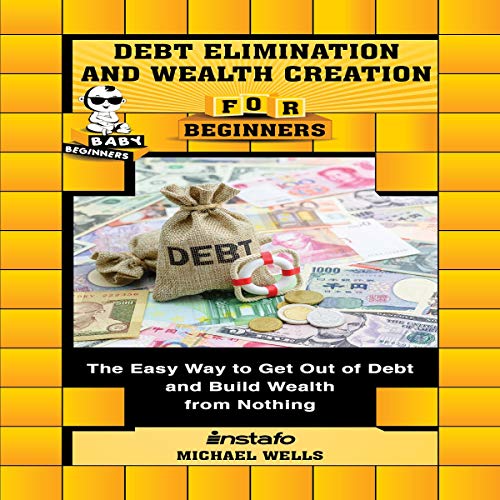 Cover of Debt Elimination and Wealth Creation for Beginners
