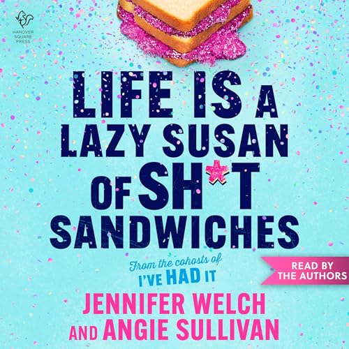 Cover of Life Is a Lazy Susan of Sh*t Sandwiches
