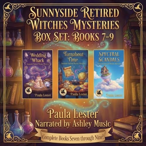 Cover of Sunnyside Retired Witches Community Cozy Mysteries, Books 7-9