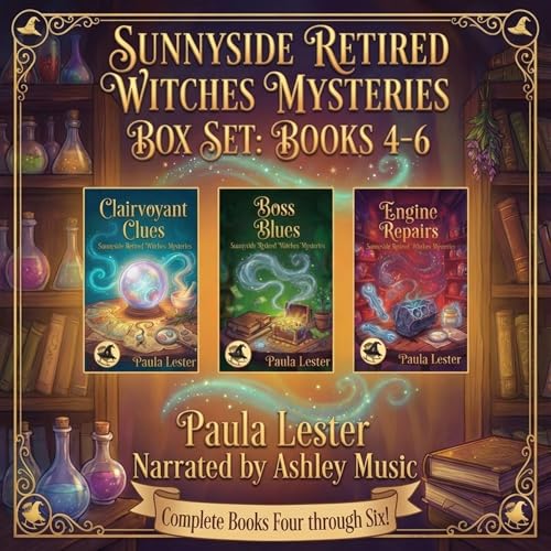 Cover of Sunnyside Retired Witches Community Cozy Mysteries, Books 4-6