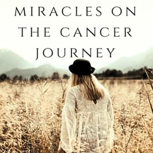 Cover of Miracles on the Cancer Journey