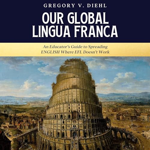 Cover of Our Global Lingua Franca