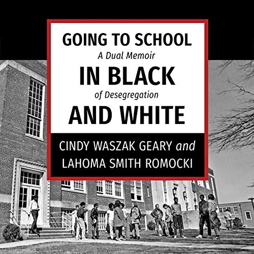 Cover of Going to School in Black and White: A Dual Memoir of Desegregation
