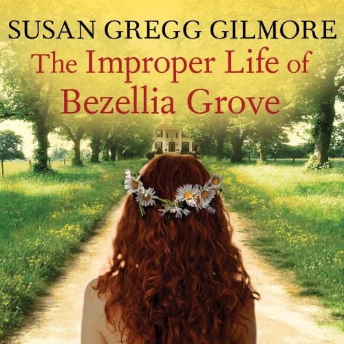 Cover of The Improper Life of Bezellia Grove