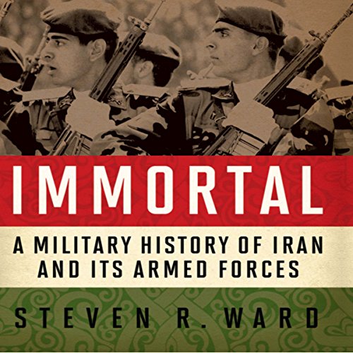 Cover of Immortal: A Military History of Iran and Its Armed Forces