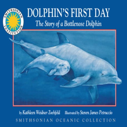 Cover of Dolphin's First Day: The Story of a Bottlenose Dolphin