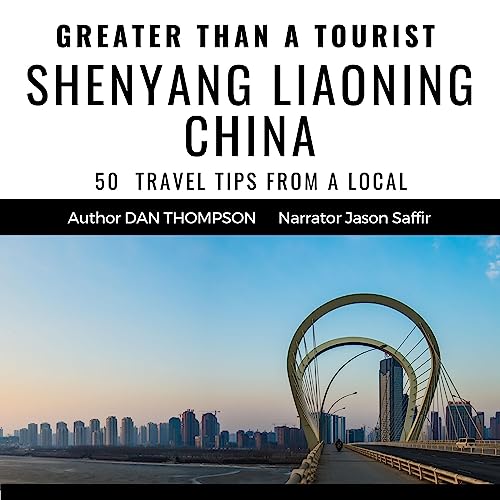 Cover of Greater Than a Tourist: Shenyang Liaoning China