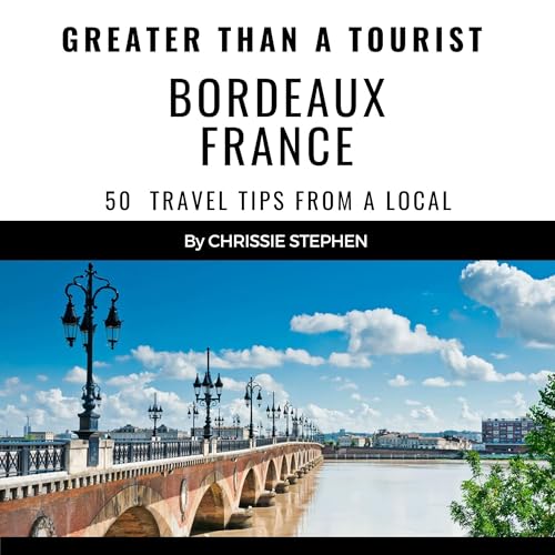 Cover of Greater than a Tourist: Bordeaux, France