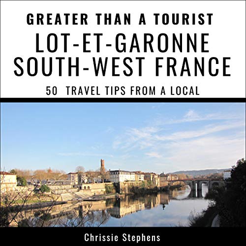 Cover of Greater Than a Tourist - Lot-Et-Garonne, South-West France