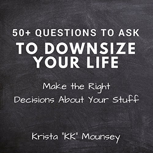 Cover of 50+ Questions to Ask to Downsize Your Life