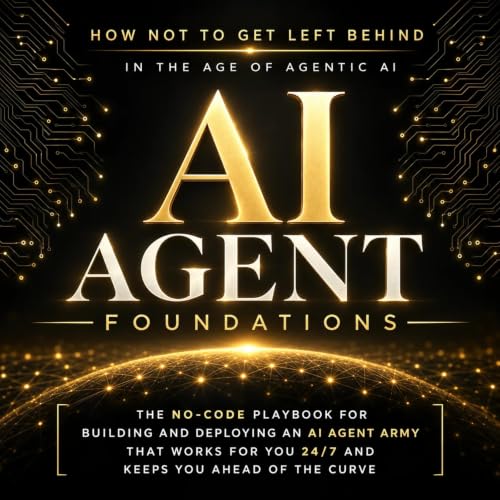 Cover of AI Agent Foundations: How Not to Get Left Behind in the Age of Agentic AI