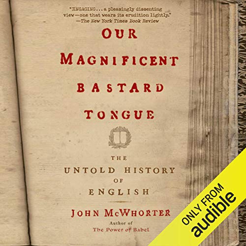 Cover of Our Magnificent Bastard Tongue
