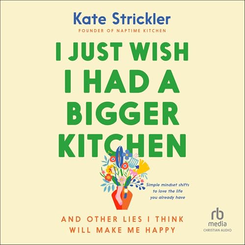 Cover of I Just Wish I Had a Bigger Kitchen