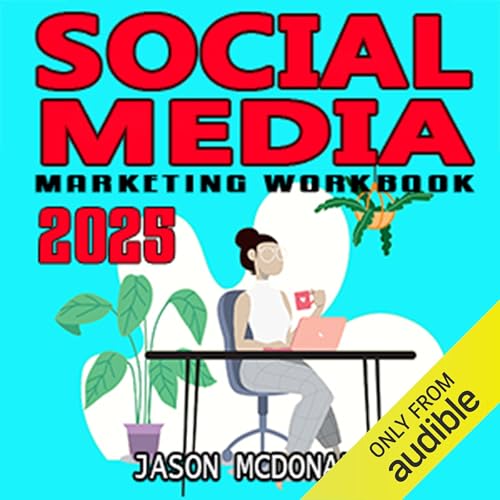 Cover of Social Media Marketing Workbook: 2025 Edition - How to Use Social Media for Business