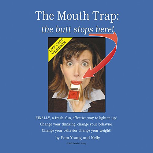 Cover of The Mouth Trap: The Butt Stops Here! Low-Carb Edition