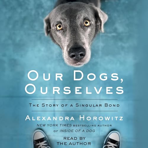 Cover of Our Dogs, Ourselves
