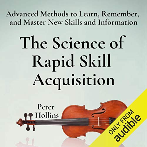 Cover of The Science of Rapid Skill Acquisition (Second Edition)