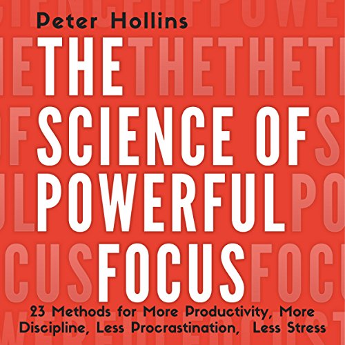 Cover of The Science of Powerful Focus
