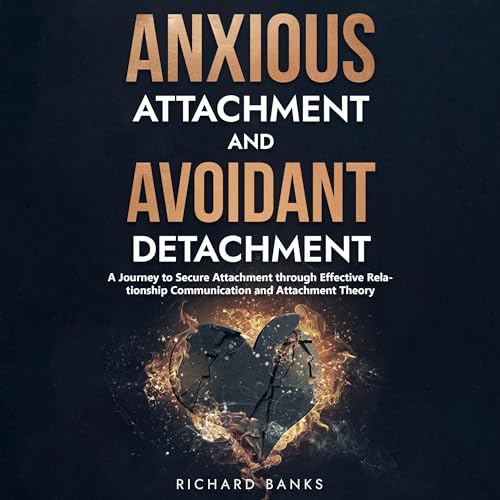 Cover of Anxious Attachment and Avoidant Detachment