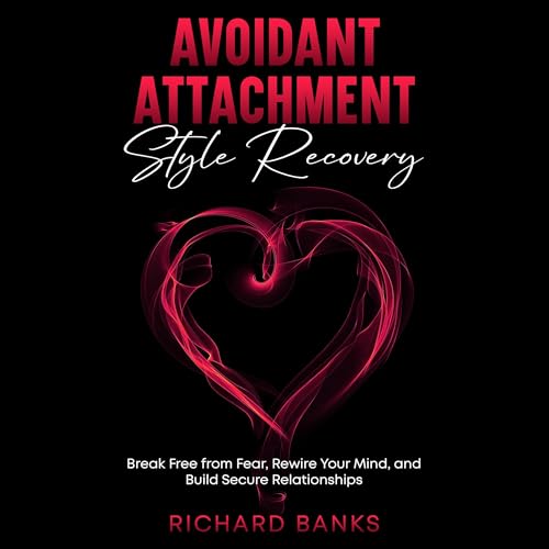 Cover of Avoidant Attachment Style Recovery