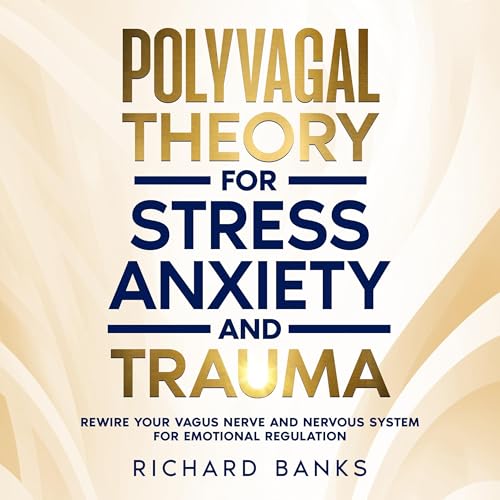 Cover of Polyvagal Theory for Stress, Anxiety, and Trauma