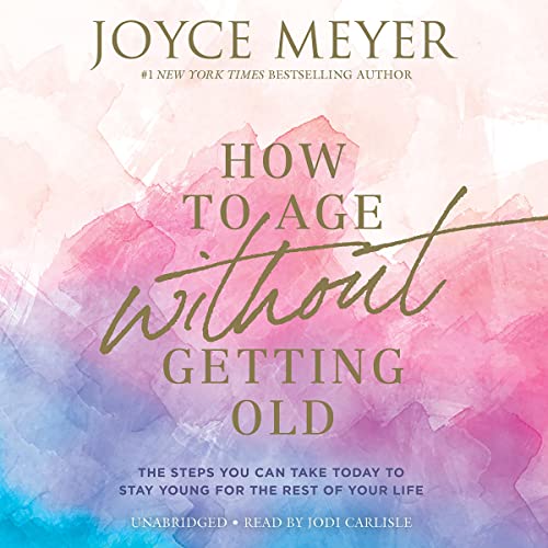 Cover of How to Age Without Getting Old