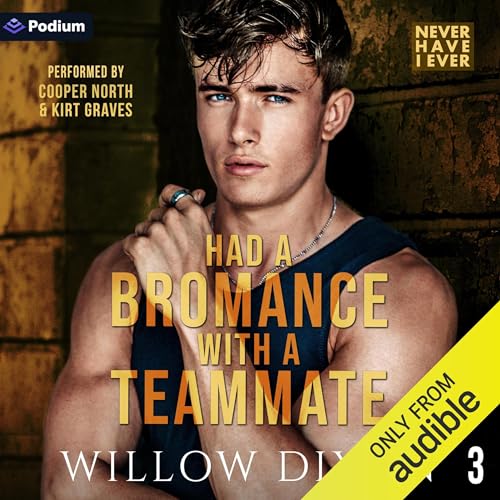 Cover of Never Have I Ever: Had a Bromance with a Teammate