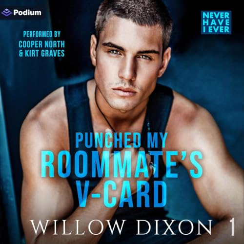 Cover of Never Have I Ever: Punched My Roommate's V-Card